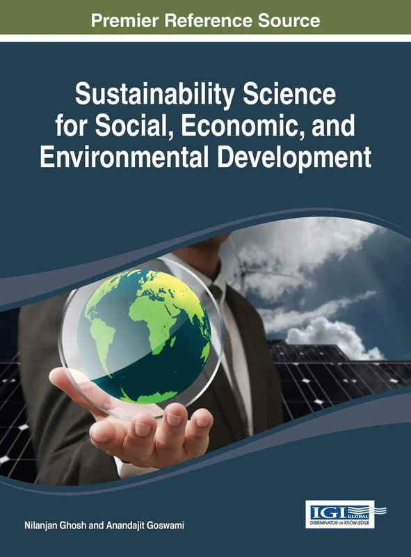 Sustainability Science for Social, Economic, and Environmental Development (Practice, Progress, and Proficiency in Sustainability)