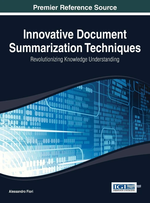 Innovative Document Summarization Techniques: Revolutionizing Knowledge Understanding (Advances in Data Mining and Database Management)