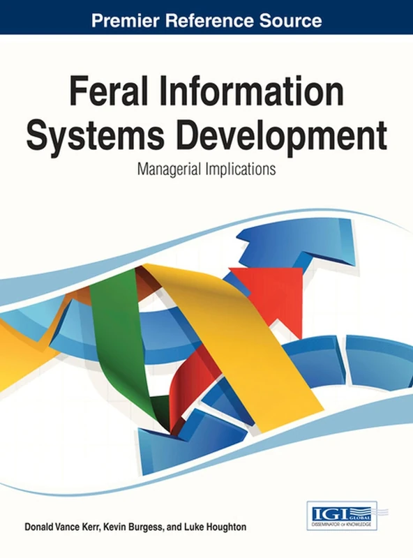 Feral Information Systems Development: Managerial Implications (Advances in Business Information Systems and Analytics) - Image 1