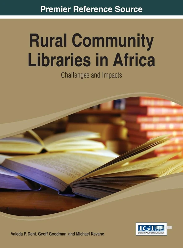 Rural Community Libraries in Africa: Challenges and Impacts (Advances in Library and Information Science)