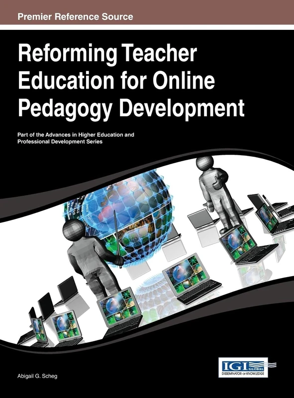 Reforming Teacher Education for Online Pedagogy Development (Advances in Higher Education and Professional Development)