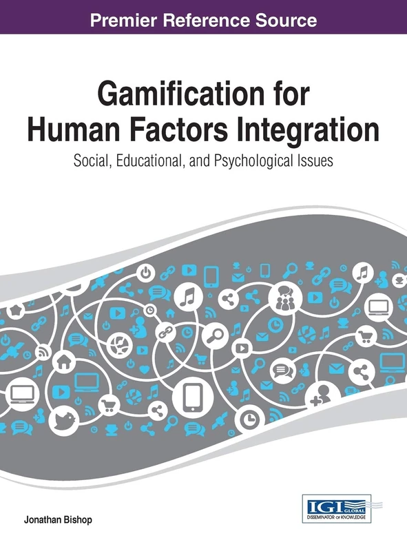 Gamification for Human Factors Integration: Social, Education, and Psychological Issues (Advances in Human and Social Aspects of Technology)
