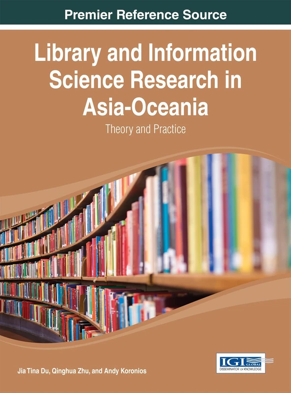 Library and Information Science Research in Asia-Oceania: Theory and Practice (Advances in Library and Information Science)