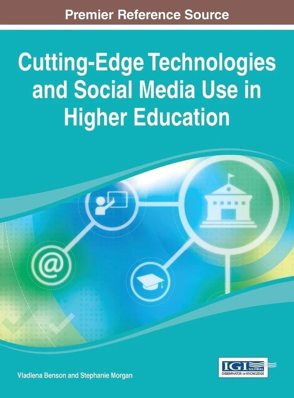 Cutting-Edge Technologies and Social Media Use in Higher Education (Advances in Higher Education and Professional Development)