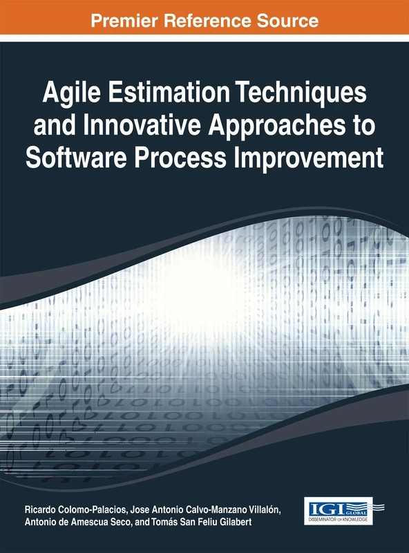 Agile Estimation Techniques and Innovative Approaches to Software Process Improvement (Advances in Systems Analysis, Software Engineering, and High Performance Computing)