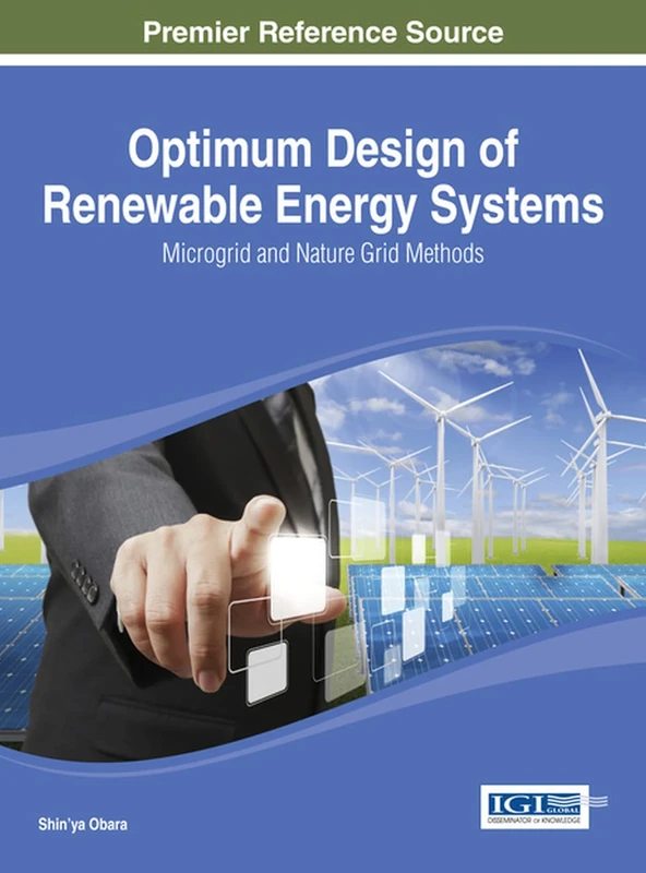 Optimum Design of Renewable Energy Systems: Microgrid and Nature Grid Methods (Advances in Environmental Engineering and Green Technologies)
