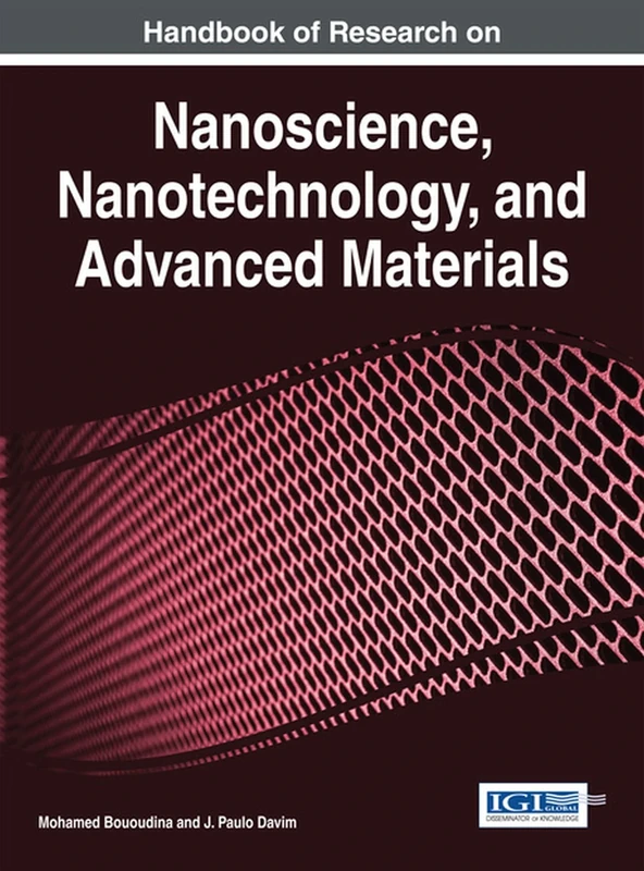 Handbook of Research on Nanoscience, Nanotechnology, and Advanced Materials (Advances in Chemical and Materials Engineering (Acme))