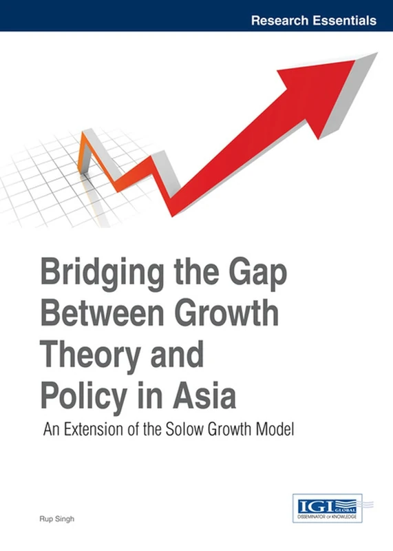 Bridging the Gap Between Growth Theory and Policy in Asia: An Extension of the Solow Growth Model (Research Essentials Collection)