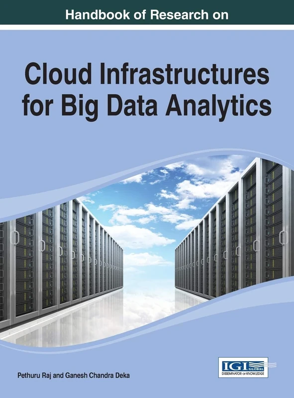 Cloud Infrastructures for Big Data Analytics (Advances in Data Mining and Database Management Book Series)