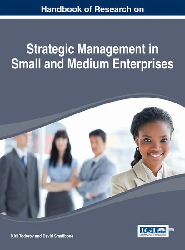 Strategic Management in Small and Medium Enterprises: Theory and Practice (Advances in Logistics, Operations, and Management Science (Aloms) Book Series)