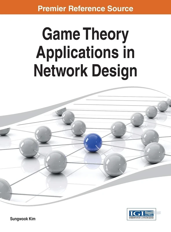 Game Theory Applications in Network Design (Advances in Wireless Technologies and Telecommunication)