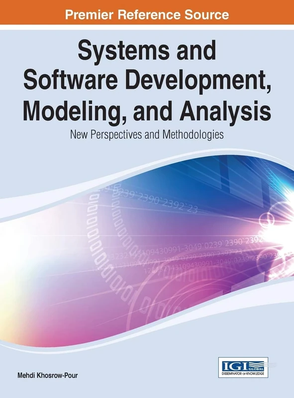 Systems and Software Development, Modeling, and Analysis: New Perspectives and Methodologies (Advances in Systems Analysis, Software Engineering, and High Performance Computing)