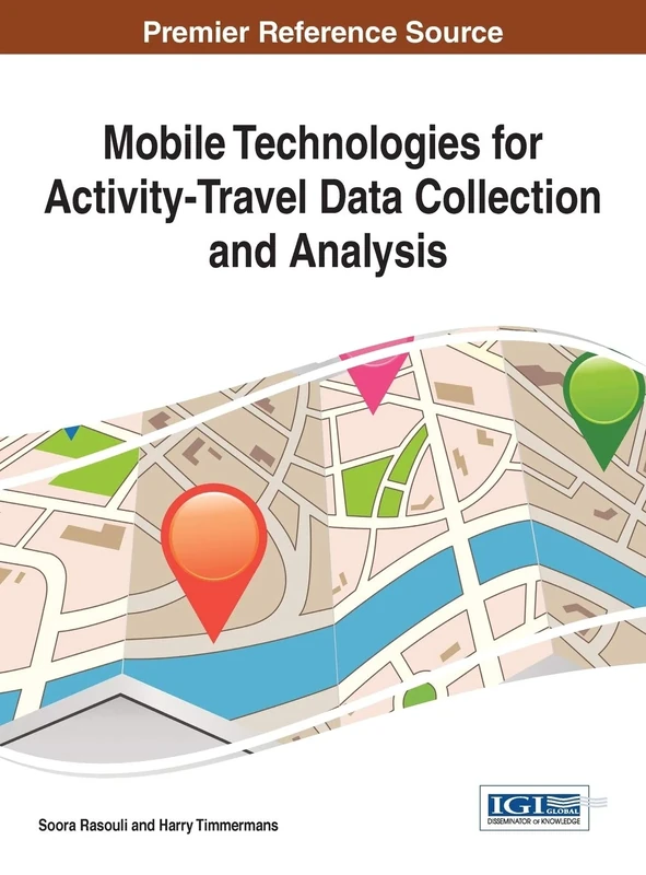 Mobile Technologies for Activity-Travel Data Collection and Analysis (Advances in Data Mining and Database Management)