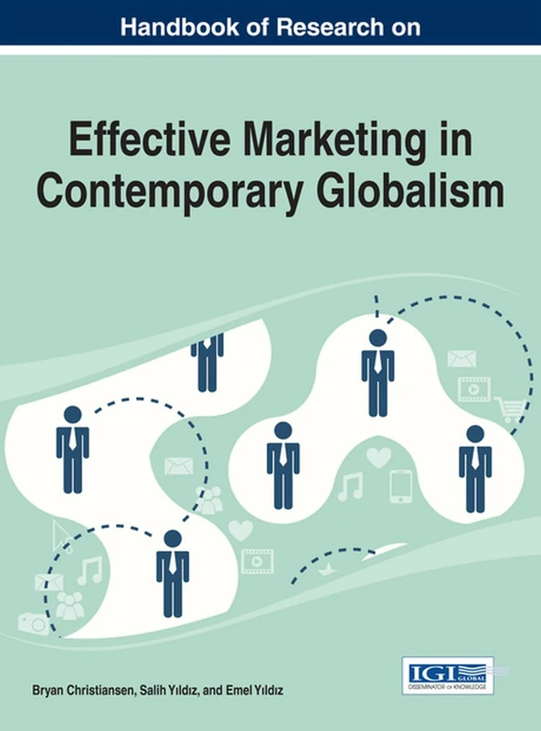 Handbook of Research on Effective Marketing in Contemporary Globalism (Advances in Marketing, Customer Relationship Management, and E-Services)