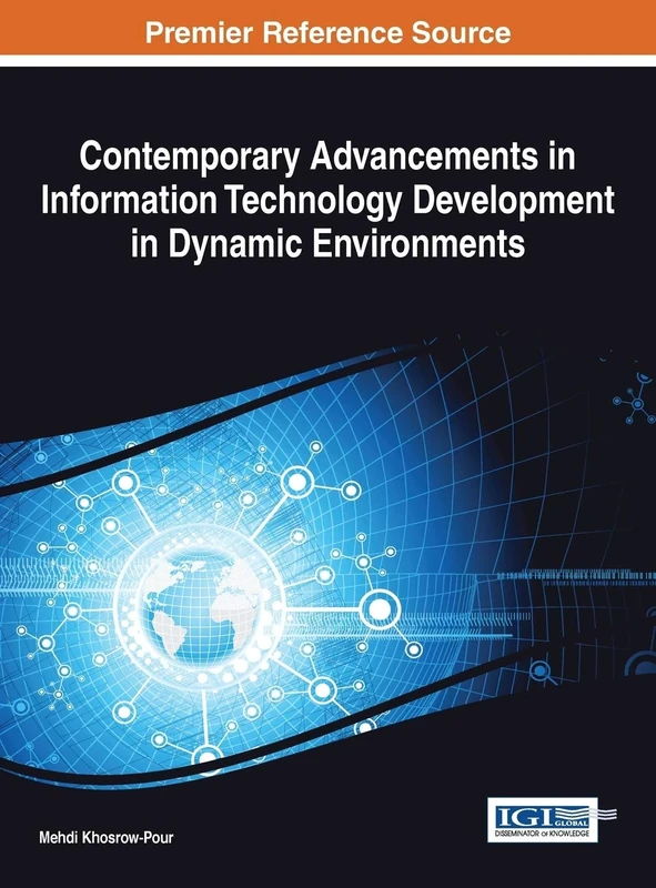Contemporary Advancements in Information Technology Development in Dynamic Environments (Advances in Systems Analysis, Software Engineering, and High Performance Computing (ASASEHPC))