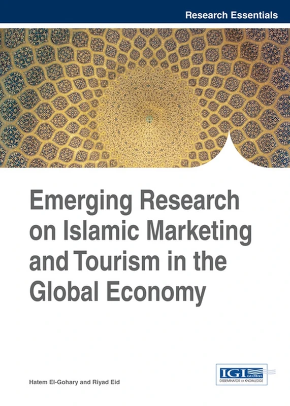 Emerging Research on Islamic Marketing and Tourism in the Global Economy (Research Essentials Collection)