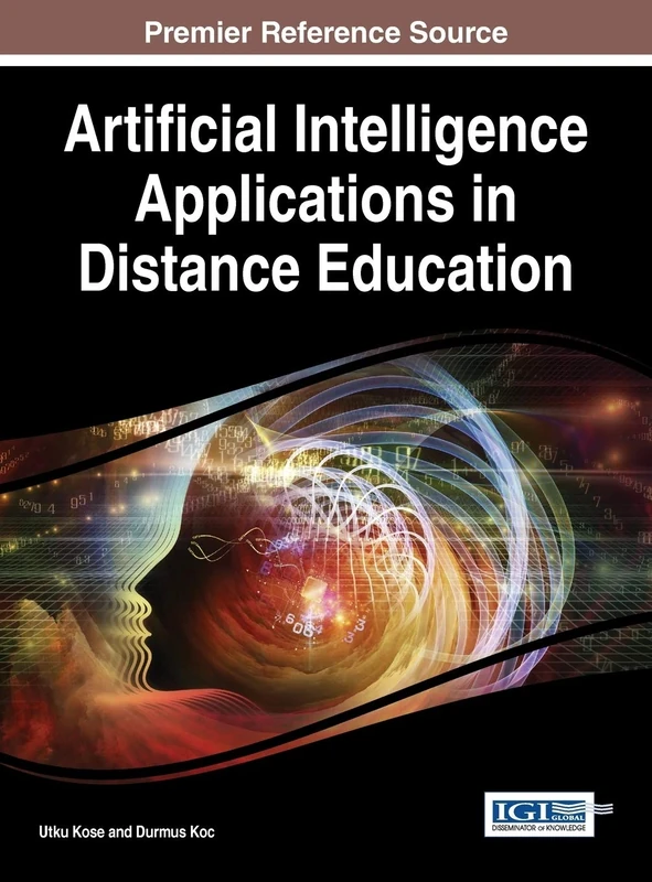 Artificial Intelligence Applications in Distance Education (Advances in Mobile and Distance Learning)