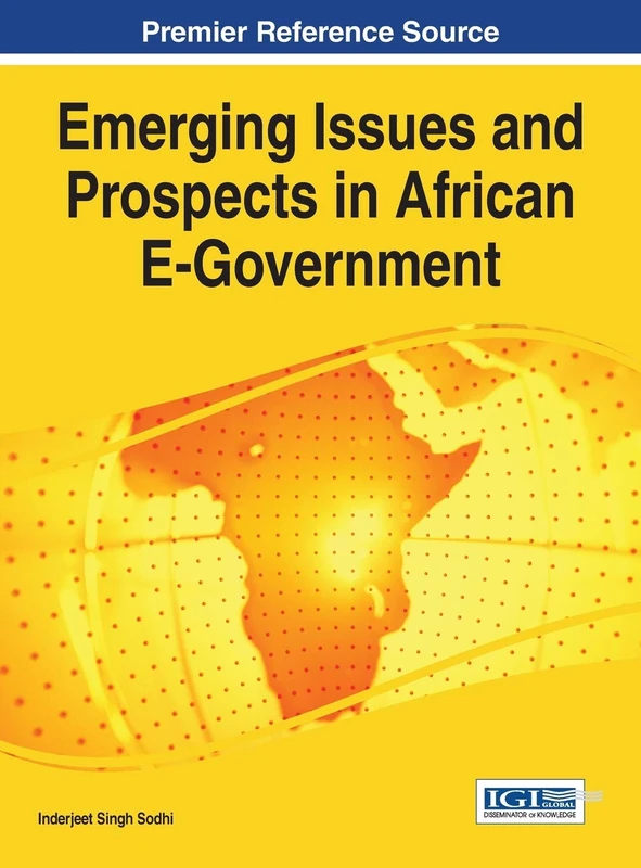 Emerging Issues and Prospects in African E-Government (Advances in Electronic Government, Digital Divide, and Regional Development)