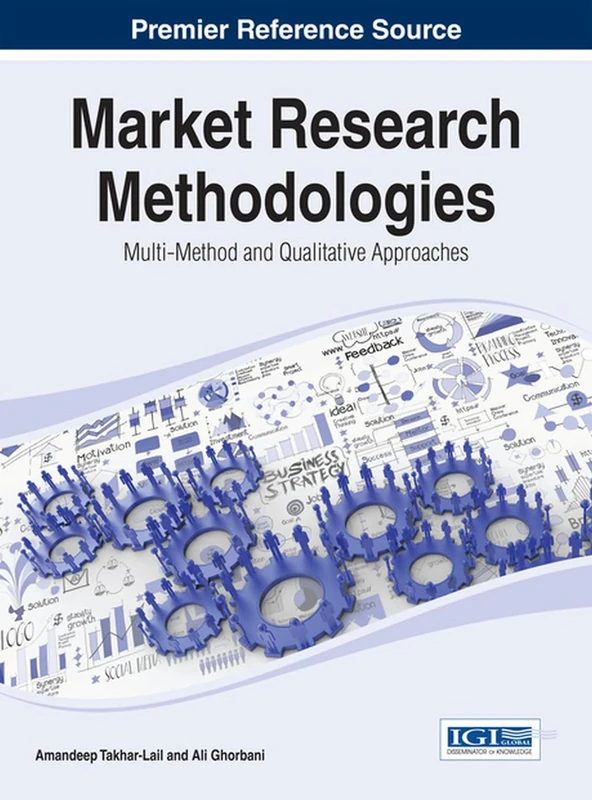 Market Research Methodologies: Multi-Method and Qualitative Approaches (Advances in Marketing, Customer Relationship Management, and E-Services)