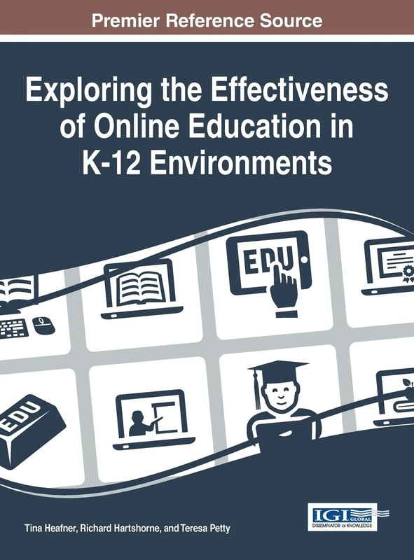 Exploring the Effectiveness of Online Education in K-12 Environments (Advances in Early Childhood and K-12 Education)