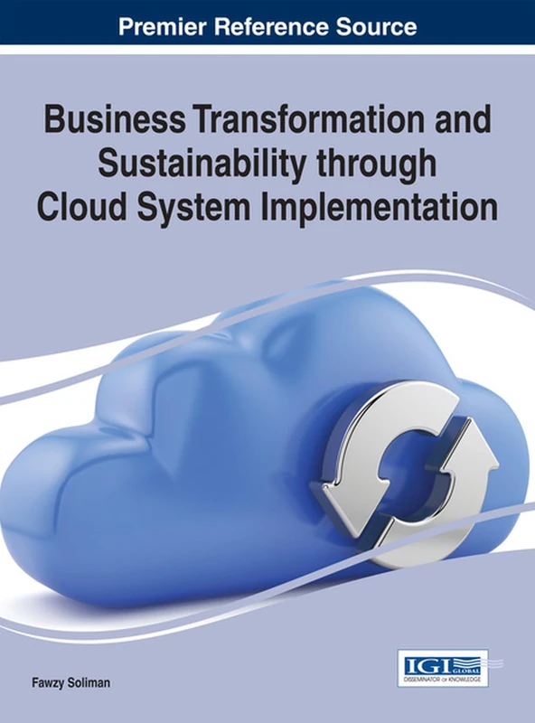 Business Transformation and Sustainability through Cloud System Implementation (Advances in Business Information Systems and Analytics)