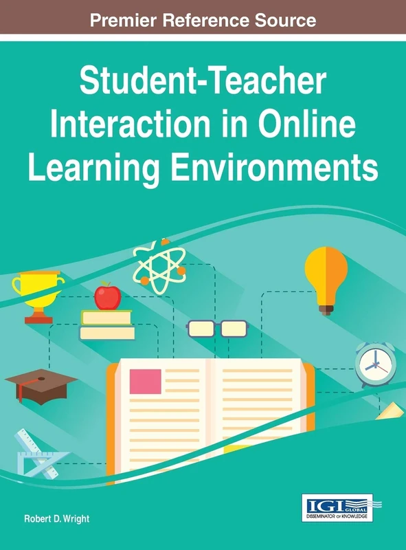 Student-Teacher Interaction in Online Learning Environments (Advances in Educational Technologies and Instructional Design)