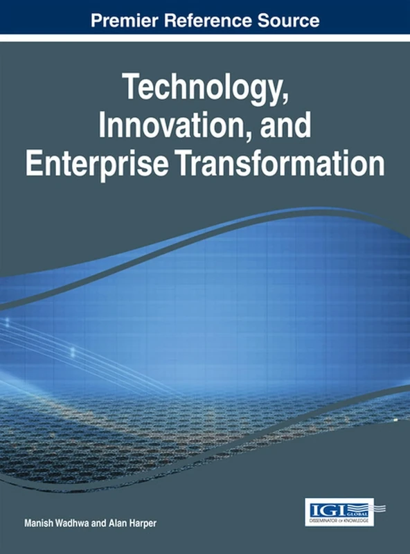 Technology, Innovation, and Enterprise Transformation (Advances in Business Information Systems and Analytics)