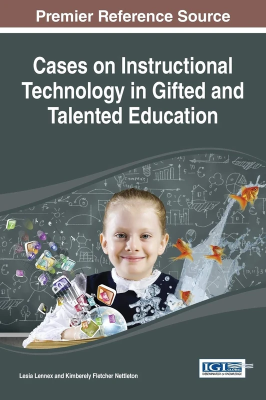 Cases on Instructional Technology in Gifted and Talented Education (Advances in Early Childhood and K-12 Education)