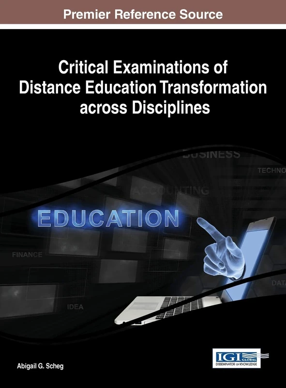 Critical Examinations of Distance Education Transformation across Disciplines (Advances in Mobile and Distance Learning)