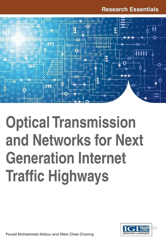 Optical Transmission and Networks for Next Generation Internet Traffic Highways (Research Essentials Collection)