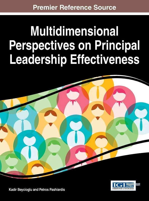Multidimensional Perspectives on Principal Leadership Effectiveness (Advances in Educational Marketing, Administration, and Leadership)