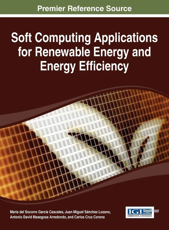 Soft Computing Applications for Renewable Energy and Energy Efficiency (Advances in Environmental Engineering and Green Technologies)