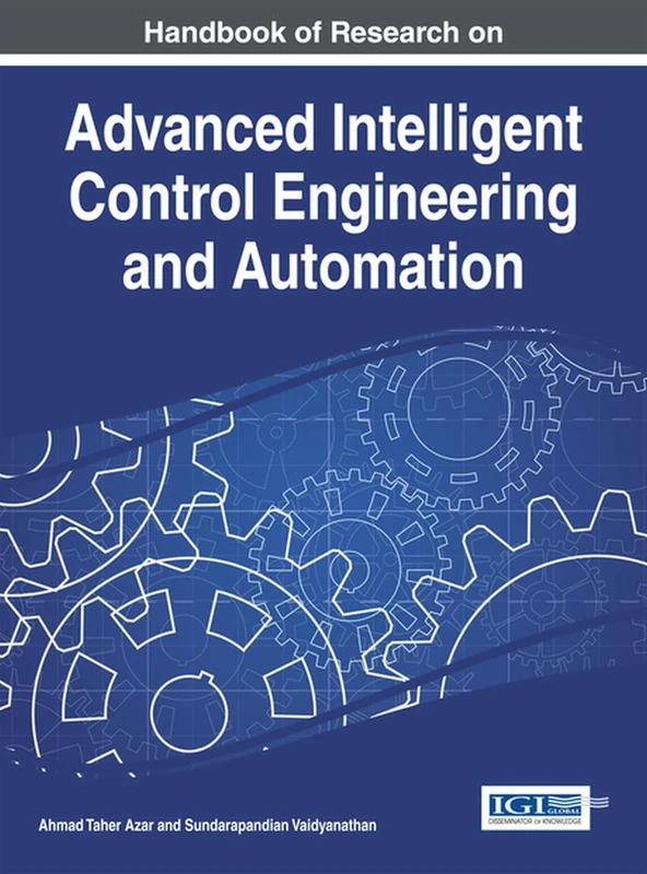 Handbook of Research on Advanced Intelligent Control Engineering and Automation (Advances in Computational Intelligence and Robotics)