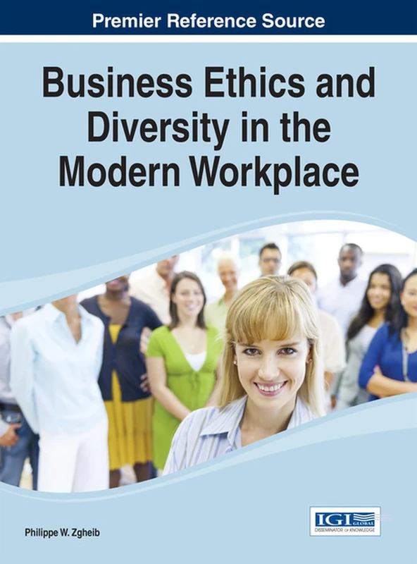 Business Ethics and Diversity in the Modern Workplace (Advances in Human Resources Management and Organizational Development)