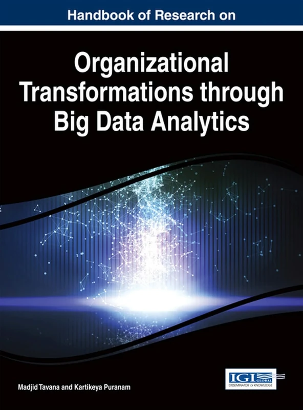 Handbook of Research on Organizational Transformations through Big Data Analytics (Advances in Business Information Systems and Analytics)