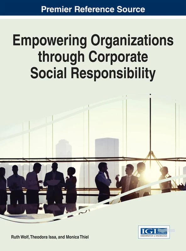 Empowering Organizations through Corporate Social Responsibility (Advances in Business Strategy and Competitive Advantage:)