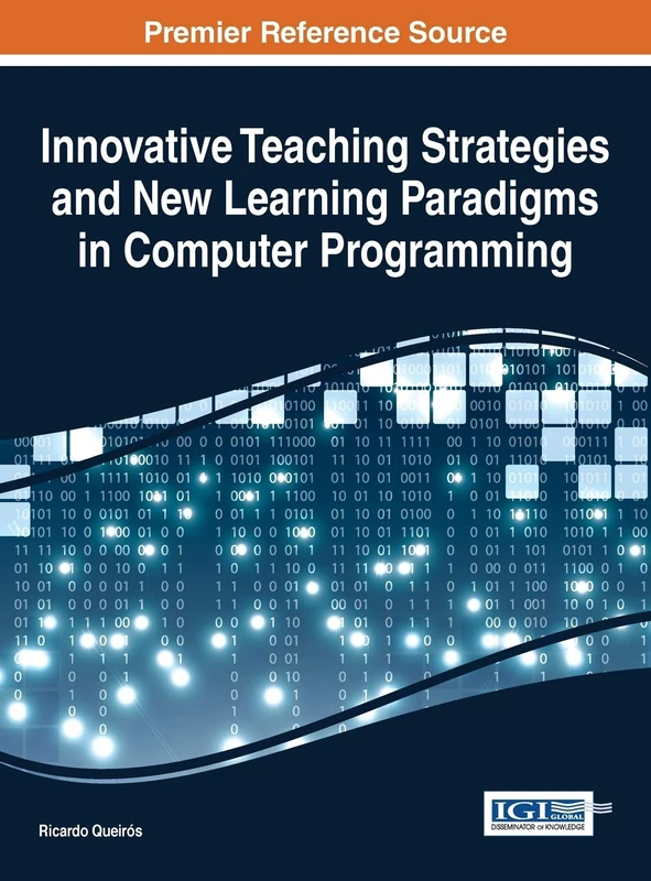 Innovative Teaching Strategies and New Learning Paradigms in Computer Programming (Advances in Higher Education and Professional Development:)