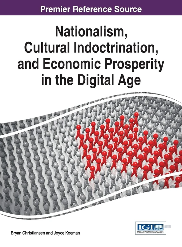 Nationalism, Cultural Indoctrination, and Economic Prosperity in the Digital Age (Advances in Religious and Cultural Studies:)