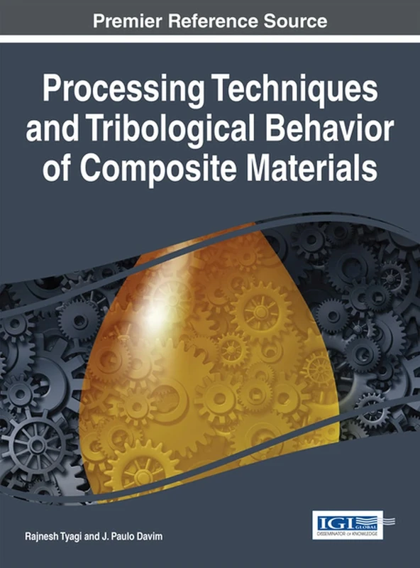 Processing Techniques and Tribological Behavior of Composite Materials (Advances in Chemical and Materials Engineering)