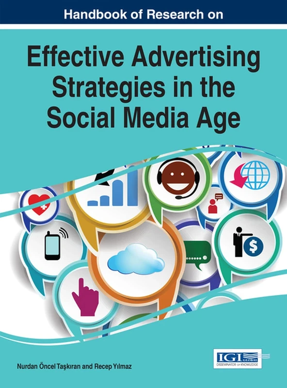 Handbook of Research on Effective Advertising Strategies in the Social Media Age (e-Book Collection - Copyright 2015)