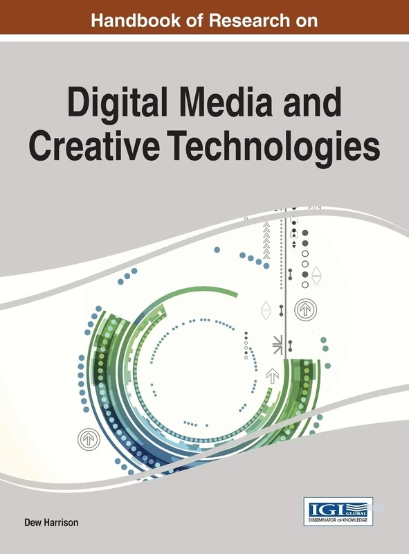 Handbook of Research on Digital Media and Creative Technologies (Advances in Media, Entertainment, and the Arts)