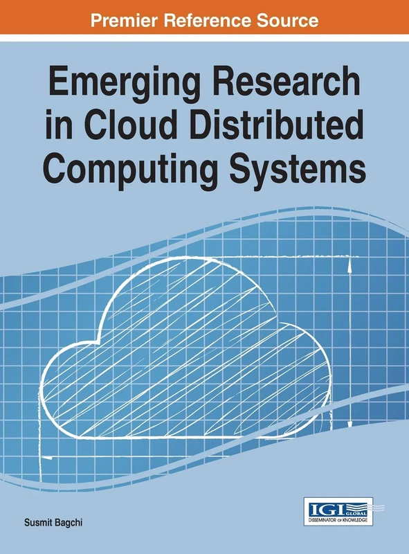 Emerging Research in Cloud Distributed Computing Systems (Advances in Systems Analysis, Software Engineering, and High Performance Computing)