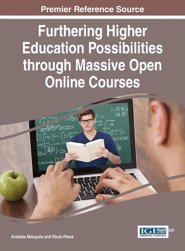 Furthering Higher Education Possibilities through Massive Open Online Courses (Advances in Higher Education and Professional Development)