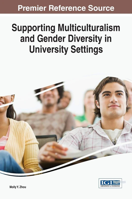 Supporting Multiculturalism and Gender Diversity in University Settings (Advances in Educational Marketing, Administration, and Leadership)