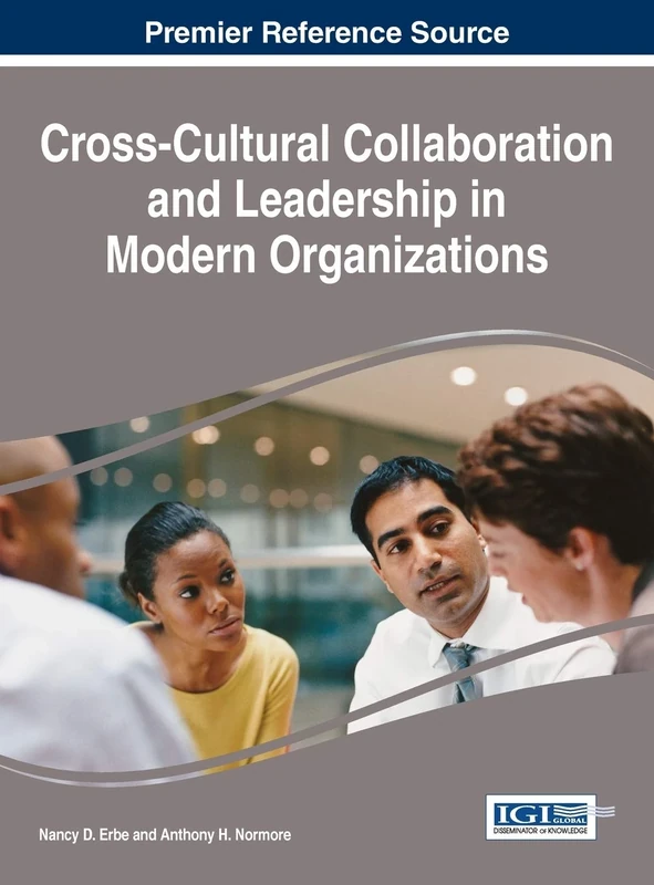 Cross-Cultural Collaboration and Leadership in Modern Organizations (Advances in Human Resources Management and Organizational Development)