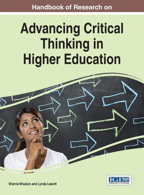 Handbook of Research on Advancing Critical Thinking in Higher Education (Advances in Higher Education and Professional Development)