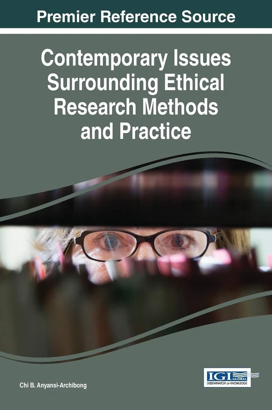 Contemporary Issues Surrounding Ethical Research Methods and Practice (Advances in Knowledge Acquisition, Transfer, and Management)