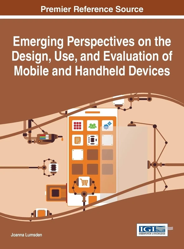 Emerging Perspectives on the Design, Use, and Evaluation of Mobile and Handheld Devices (Advances in Wireless Technologies and Telecommunication)