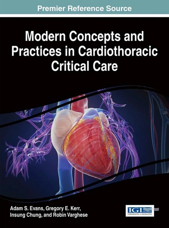 Modern Concepts and Practices in Cardiothoracic Critical Care (Advances in Medical Technologies and Clinical Practice)