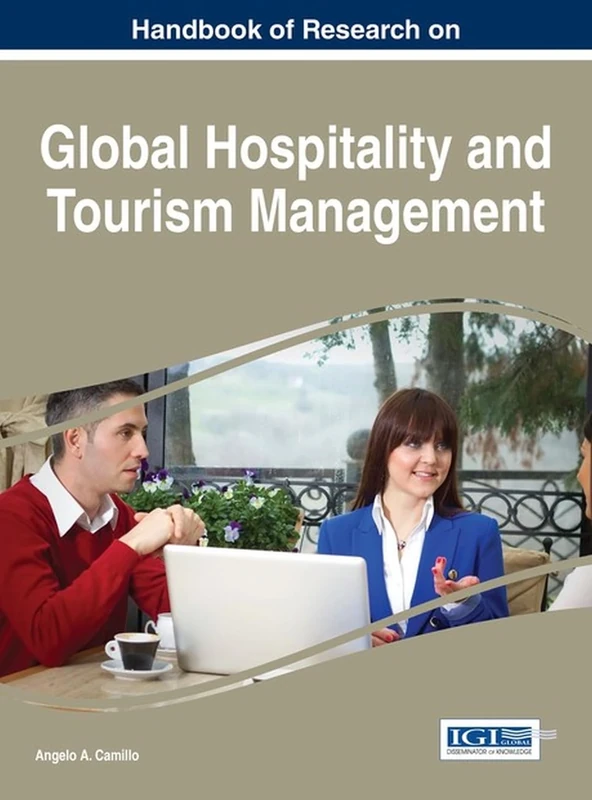 Handbook of Research on Global Hospitality and Tourism Management (Advances in Hospitality, Tourism, and the Services Industry)
